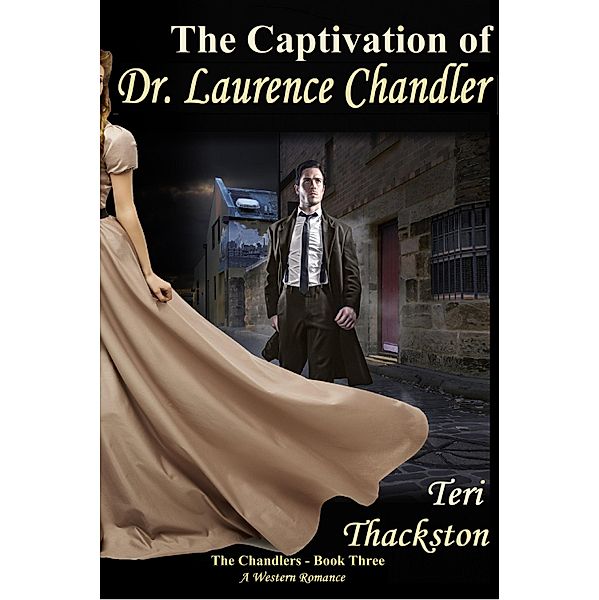 Captivation of Dr. Laurence Chandler / Teri Thackston, Teri Thackston