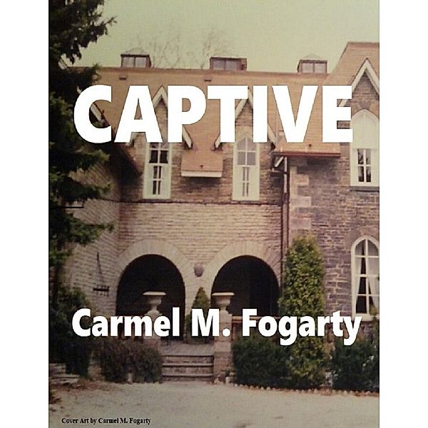 Captive, Carmel M. Fogarty