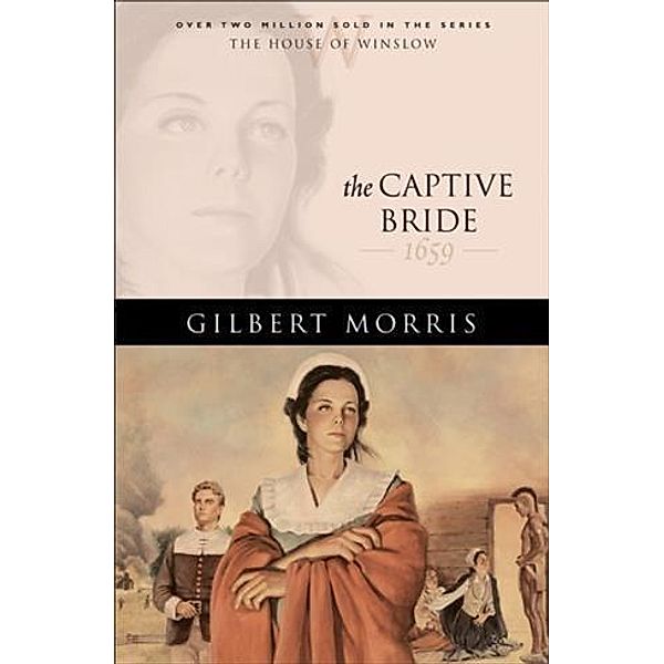 Captive Bride (House of Winslow Book #2), Gilbert Morris