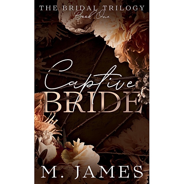 Captive Bride (The Bridal Trilogy, #1) / The Bridal Trilogy, M. James