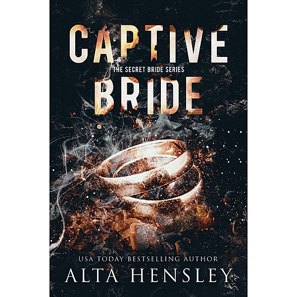 Captive Bride (The Secret Bride, #1) / The Secret Bride, Alta Hensley