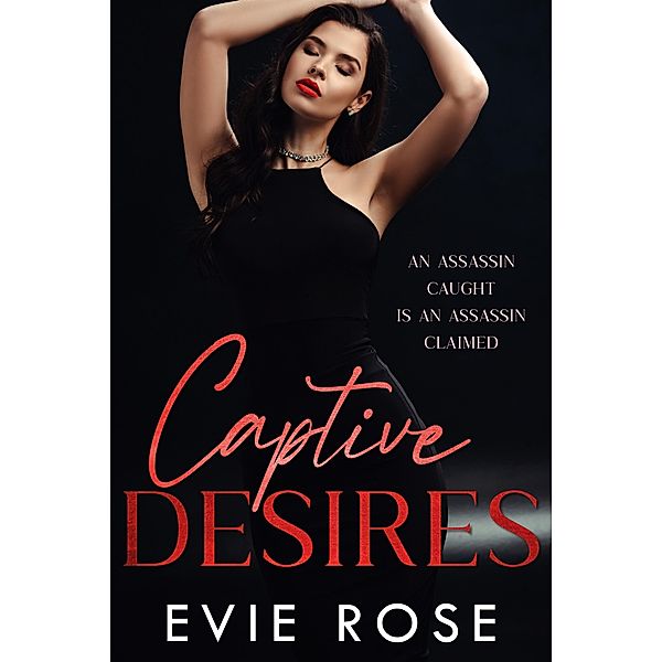 Captive Desires, Evie Rose