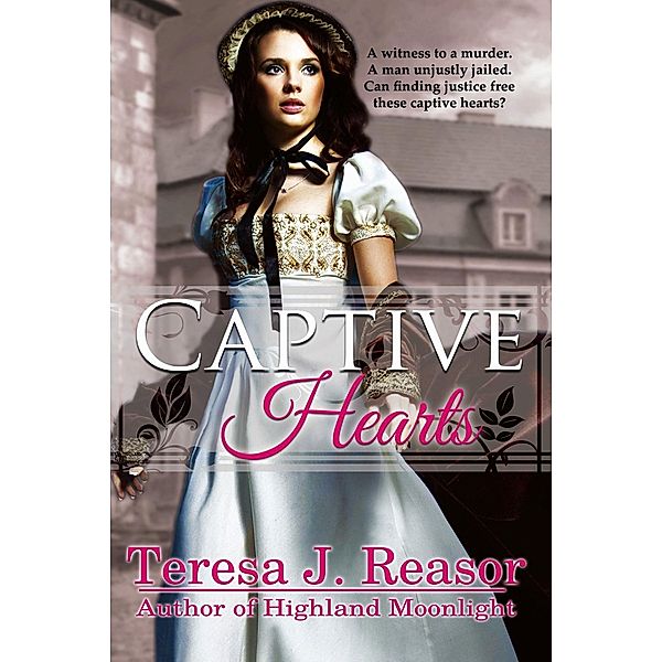 Captive Hearts / Teresa J. Reasor, Teresa J. Reasor