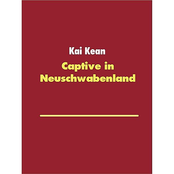 Captive in Neuschwabenland, Kai Kean
