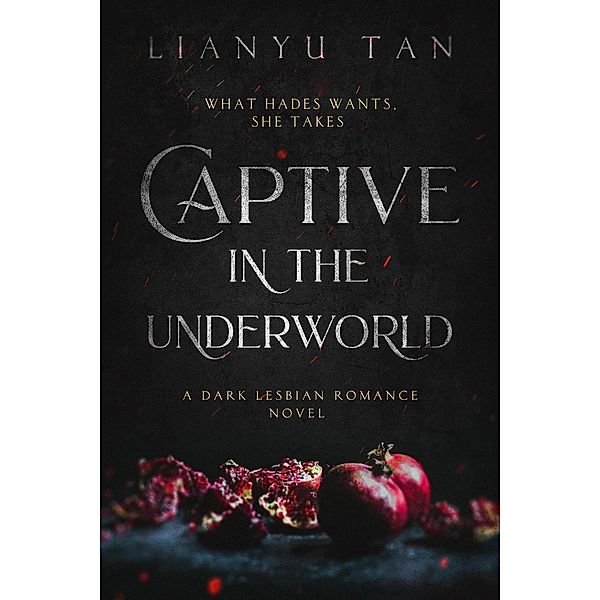 Captive in the Underworld: A Dark Lesbian Romance Novel, Lianyu Tan