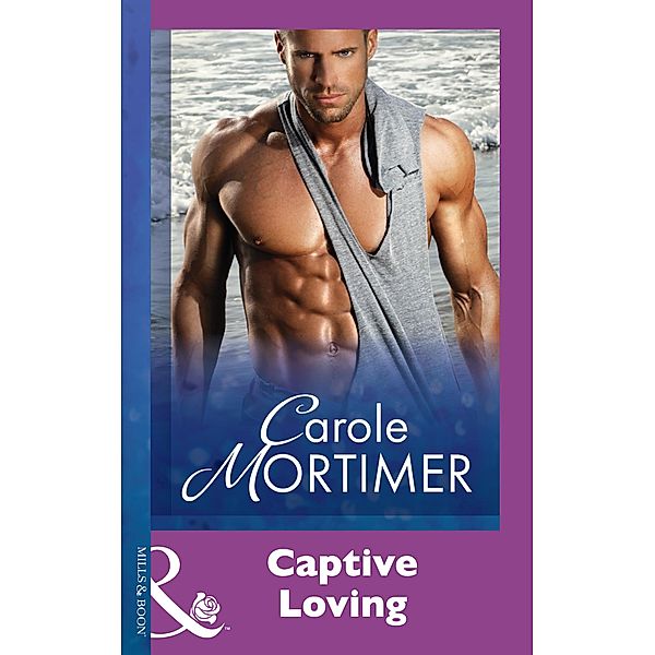 Captive Loving (Mills & Boon Modern), Carole Mortimer