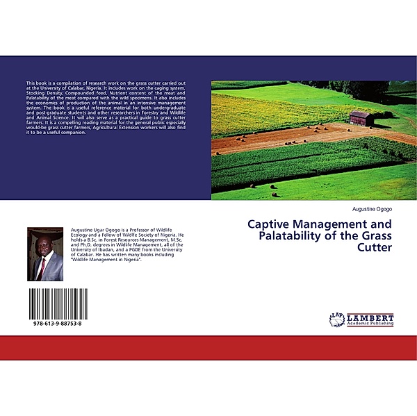 Captive Management and Palatability of the Grass Cutter, Augustine Ogogo