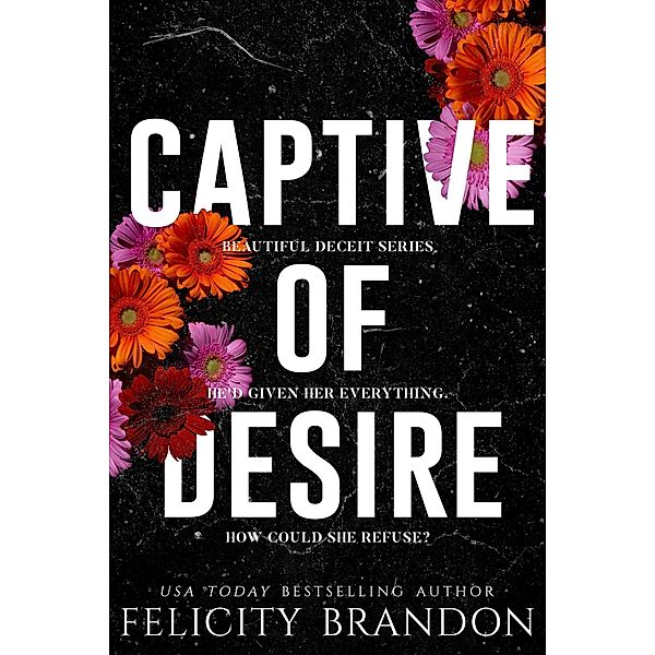 Captive Of Desire (Beautiful Deceit, #2) / Beautiful Deceit, Felicity Brandon