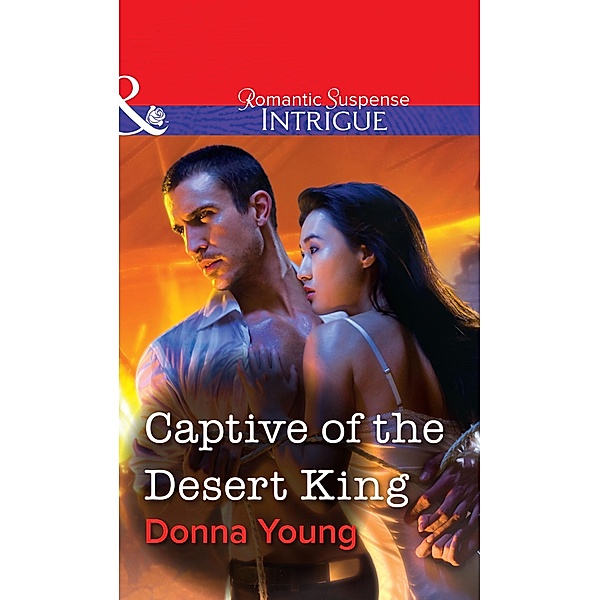 Captive of the Desert King (Mills & Boon Intrigue) / Mills & Boon Intrigue, Donna Young