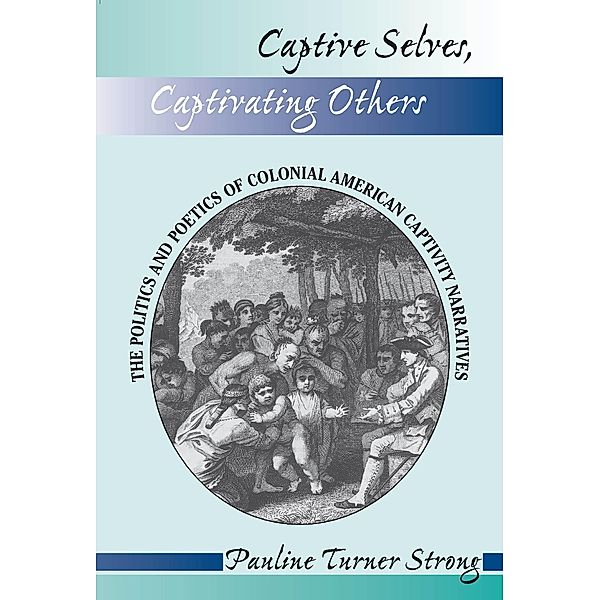 Captive Selves, Captivating Others, Pauline Turner Strong