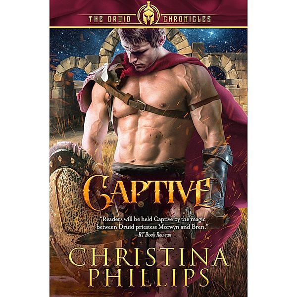Captive (The Druid Chronicles, #2) / The Druid Chronicles, Christina Phillips