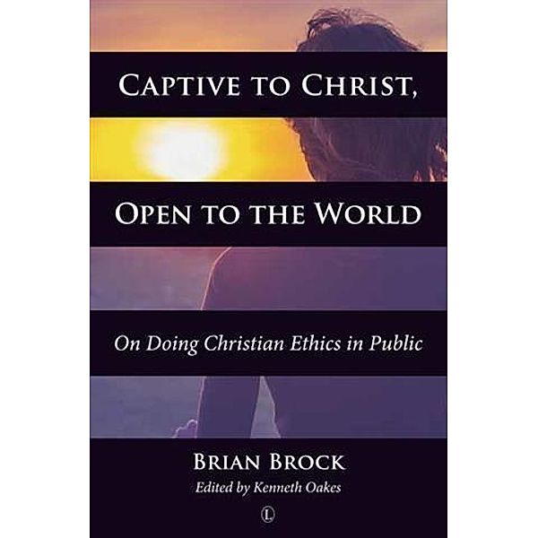 Captive to Christ, Open to the World, Brian Brock