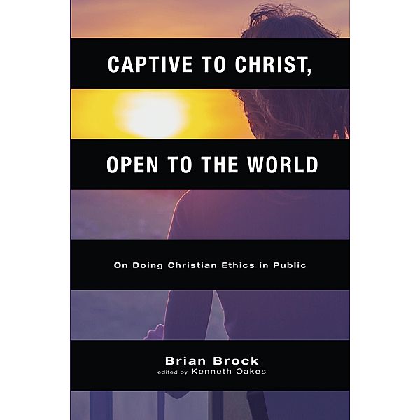 Captive to Christ, Open to the World, Brian Brock