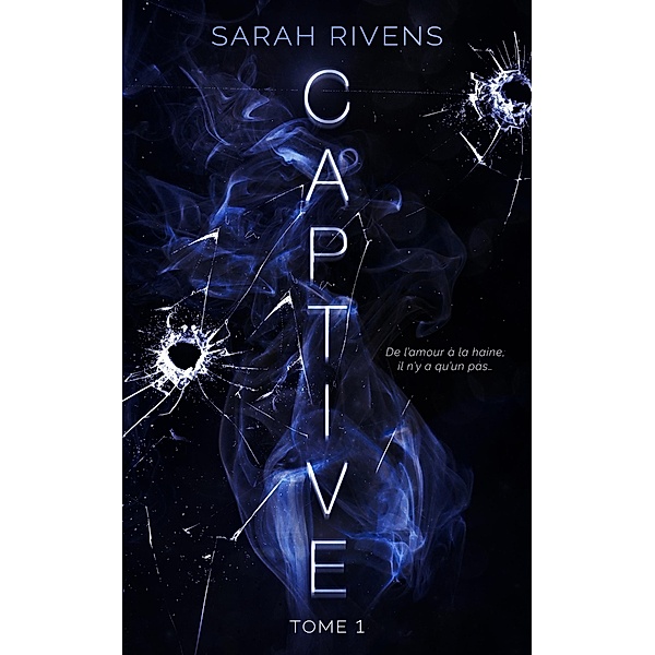 Captive - tome 1 / Dark Romance, Sarah Rivens