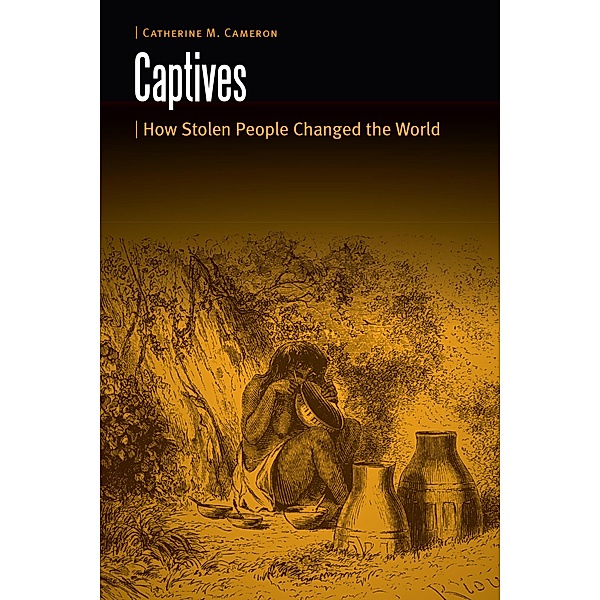 Captives / Borderlands and Transcultural Studies, Catherine M. Cameron