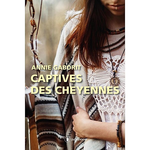 Captives des Cheyennes, Annie Gaborit