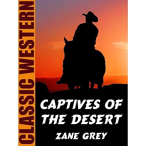 Captives of the Desert / Wildside Press, Zane Grey