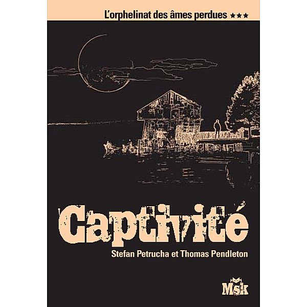 Captivité / MsK, Don Pendleton, Stefan Petrucha