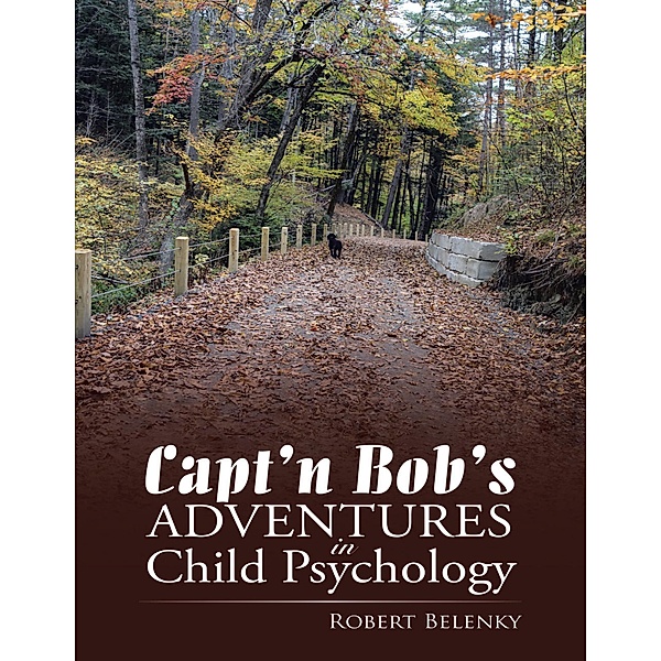 Capt'n Bob's Adventures In Child Psychology, Robert Belenky