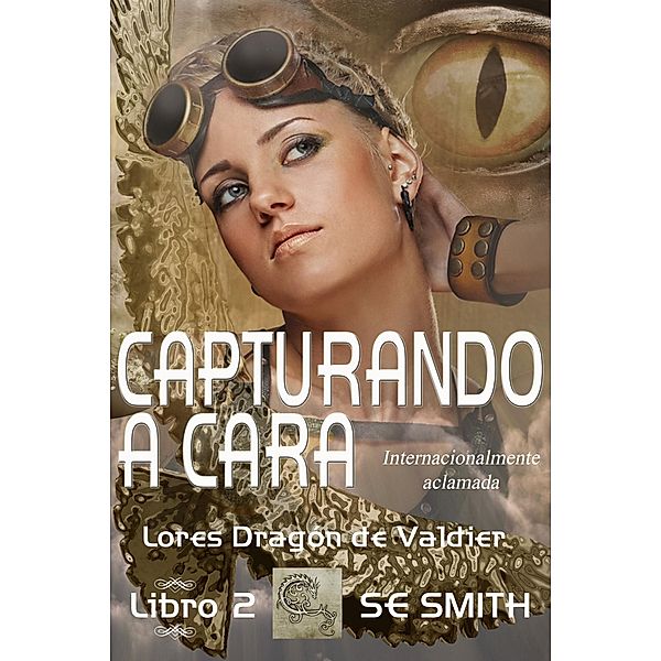Capturando a Cara / Lores Dragón de Valdier, Bd.2, S. E. Smith