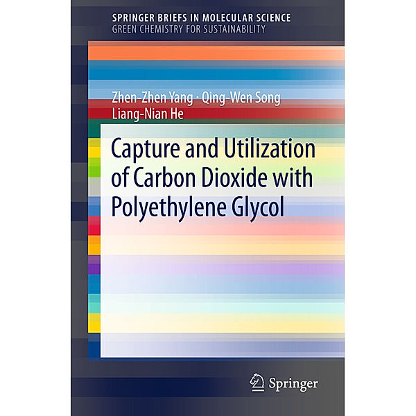 Capture and Utilization of Carbon Dioxide with Polyethylene Glycol, Zhen-Zhen Yang, Qing-Wen Song, Liang-Nian He