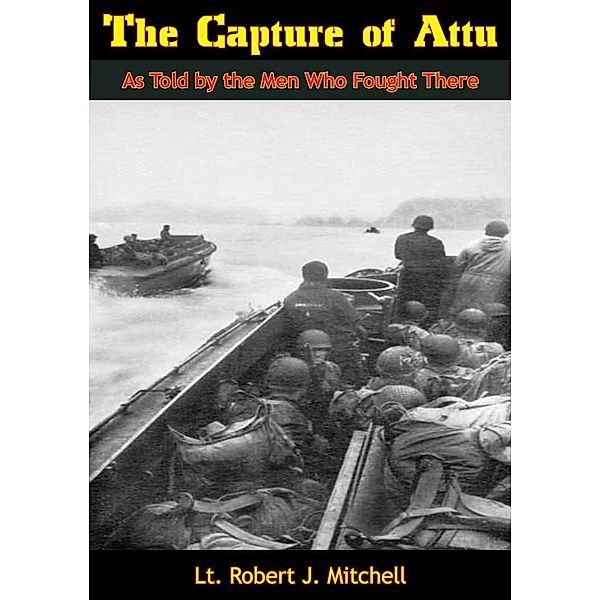 Capture of Attu, Lt. Robert J. Mitchell