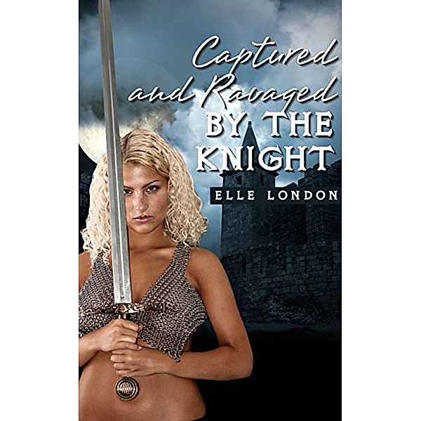 Captured And Ravaged In Public By The Knight, Elle London