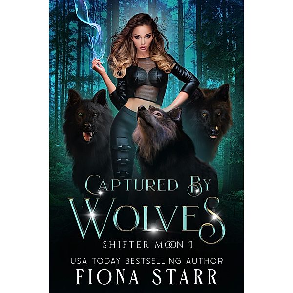 Captured by Wolves (Shifter Moon, #1) / Shifter Moon, Fiona Starr
