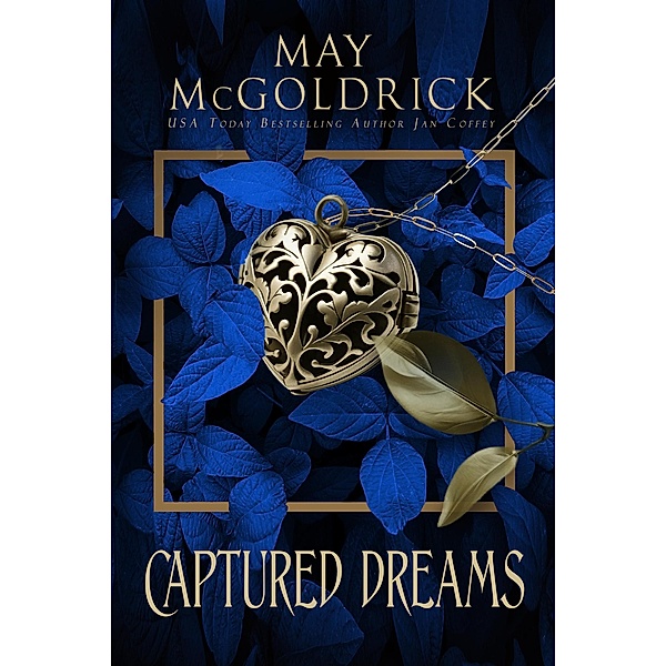 Captured Dreams (Scottish Dream Trilogy, #2) / Scottish Dream Trilogy, May McGoldrick, Jan Coffey
