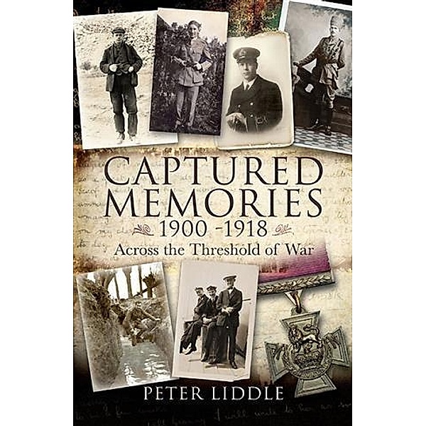Captured Memories 1900-1918, Peter Liddle