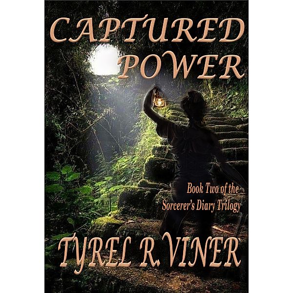 Captured Power (Sorcerer's Diary, #2) / Sorcerer's Diary, Tyrel Viner