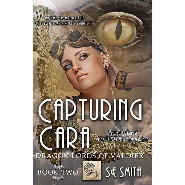 Capturing Cara (Dragon Lords of Valdier, #2) / Dragon Lords of Valdier, S. E. Smith