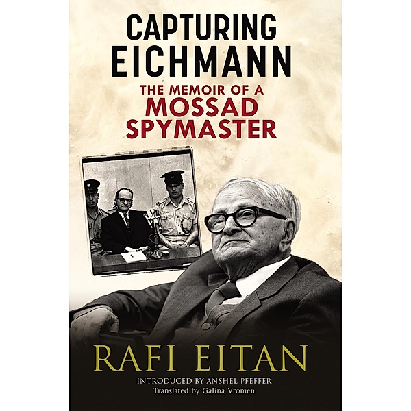 Capturing Eichmann / Greenhill Books, Eitan Rafi Eitan