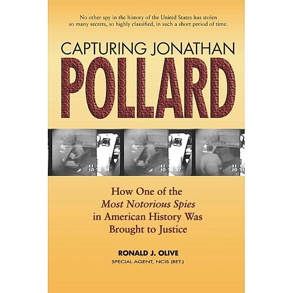 Capturing Jonathan Pollard, Ronald J Olive