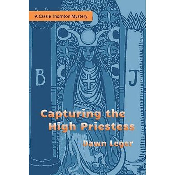 Capturing the High Priestess / Lefora Publishing Company LLC, Dawn Leger