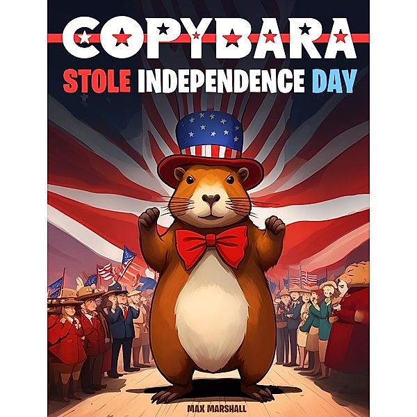 Capybara Stole Independence Day, Max Marshall