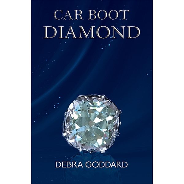 Car Boot Diamond / Austin Macauley Publishers, Debra Goddard