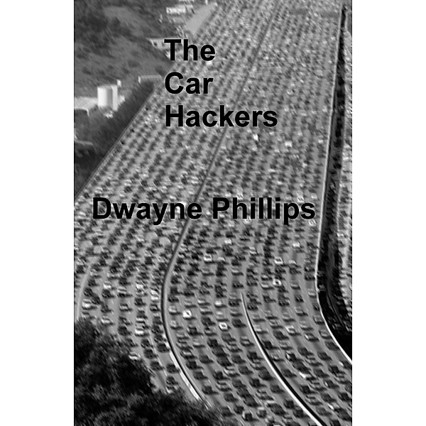 Car Hackers / Dwayne Phillips, Dwayne Phillips