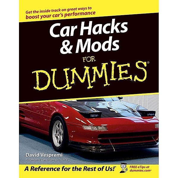 Car Hacks and Mods For Dummies, David Vespremi