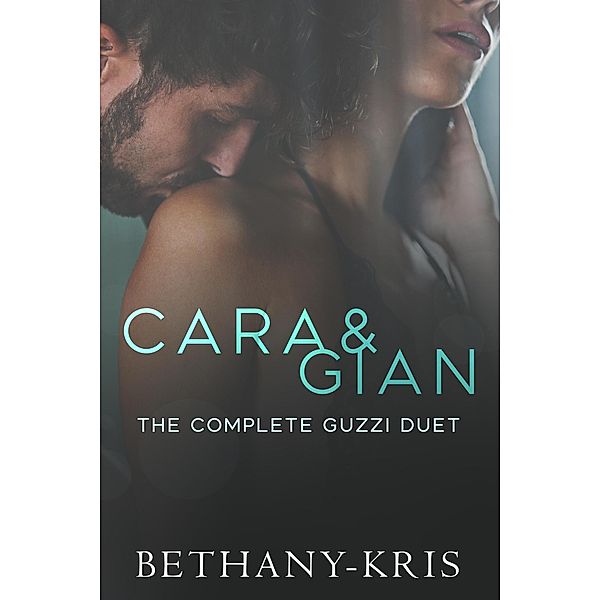 Cara & Gian: The Complete Guzzi Duet, Bethany-Kris