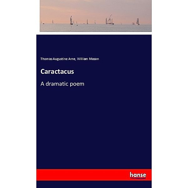 Caractacus, Thomas Augustine Arne, William Mason