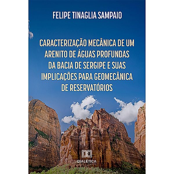 Caracterização Mecânica de um Arenito de Águas Profundas da Bacia de Sergipe e Suas Implicações para Geomecânica de Reservatórios, Felipe Tinaglia Sampaio