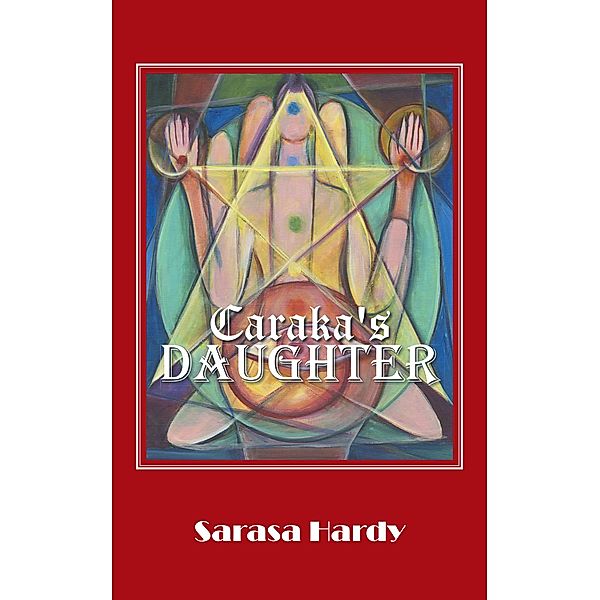 Caraka's Daughter, Sarasa Hardy