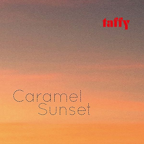 Caramel Sunset, Taffy