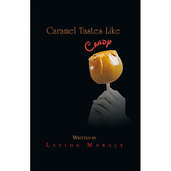 Caramel Tastes Like Candy, Lavida Morale