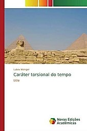 Caráter torsional do tempo. Lubov Wenger, - Buch - Lubov Wenger,