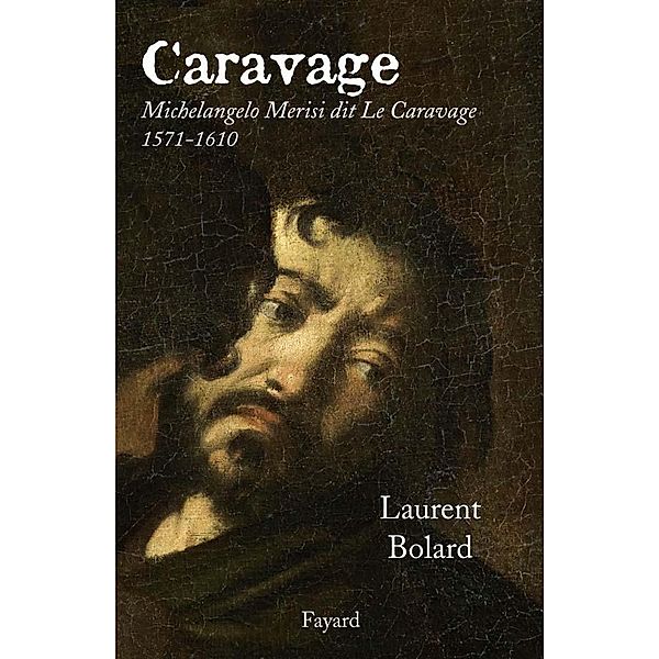 Caravage / Beaux-arts, Laurent Bolard