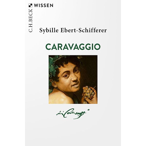 Caravaggio / Beck'sche Reihe Bd.2525, Sybille Ebert-Schifferer