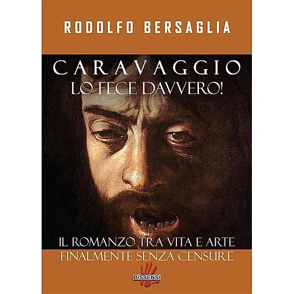 Caravaggio lo fece davvero!, Rodolfo Bersaglia