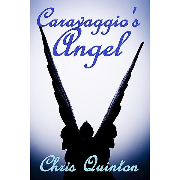 Caravaggio's Angel, Chris Quinton